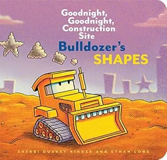 Goodnight, Goodnight, Construction Site Bulldozer's Shapes