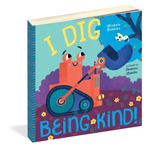 I Dig Being Kind!